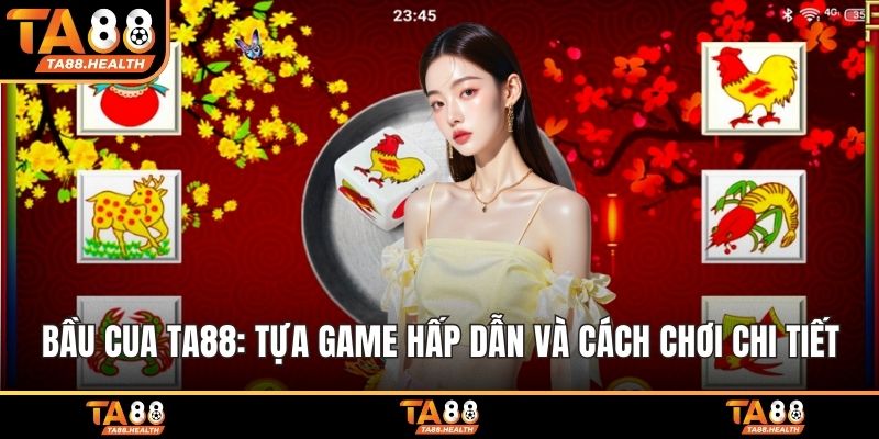 Bầu Cua TA88