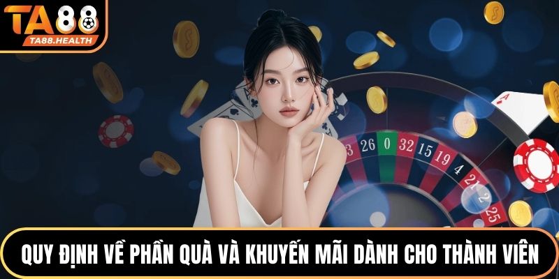 Quy định về phần quà và khuyến mãi dành cho thành viên