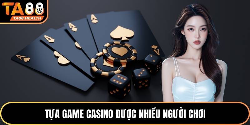 Tựa game casino được nhiều người chơi